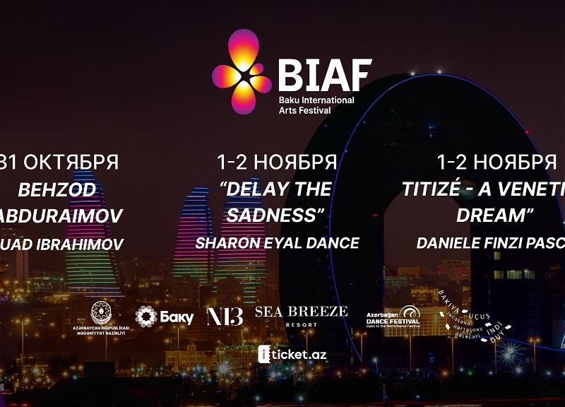 Международный фестиваль искусств в Баку BIAF 2025 объявляет имена своих амбассадоров